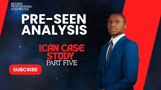 ICAN Preseen Case Study Analysis Part 5 [upl. by Jillian59]