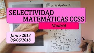 Selectividad Madrid Junio 2018 matemáticas CCSS opción A y B Examen resuelto [upl. by Einama475]