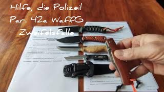 Messer Führen Zweifelsfälle  § 42a WaffG   Tantos Daumenpins Multitools Kampfmesser etc [upl. by Adyan]