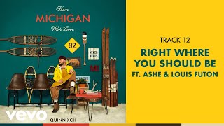 Quinn XCII  Right Where You Should Be Official Audio ft Ashe Louis Futon [upl. by Uhp510]