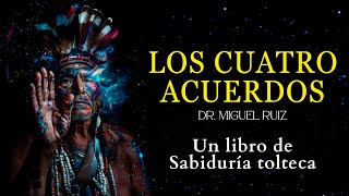 Los cuatro acuerdos  Don miguel Ruiz  Audiolibro completo RESUMEN en español [upl. by Illah]