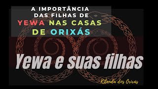 Yewa suas FILHAS e características dessas MULHERES  OLUWO IFASINAN [upl. by Epillihp]