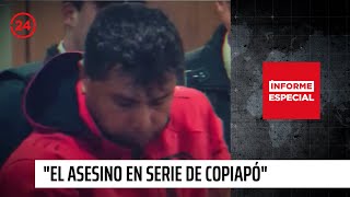 Informe Especial quotEl asesino en serie de Copiapóquot  24 Horas TVN Chile [upl. by Christi184]