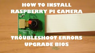 How to Install Raspberri Pi camera and Troubleshoot errors  Upgrade Bios Firmware on Raspberry Pi [upl. by Hanikehs]