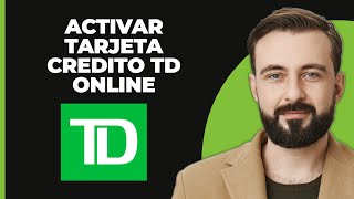 Cómo activar la tarjeta de crédito TD en línea [upl. by Eirallam629]