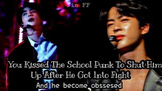 •JIN FF•You Kissed The School Punk To Shut Him Up After He Got Into Fight•oneshot ff [upl. by Eirdua]