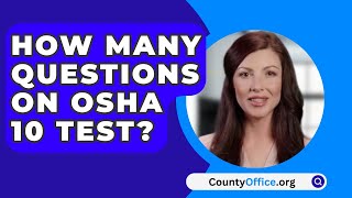 How Many Questions On OSHA 10 Test  CountyOfficeorg [upl. by Ahsieat]