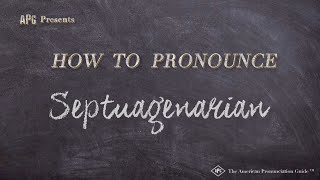 How to Pronounce Septuagenarian Real Life Examples [upl. by Neslund]