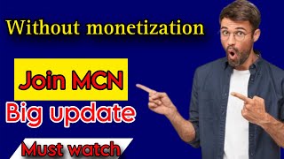 MCN join without monetization  MCN update 2023 [upl. by Merci]