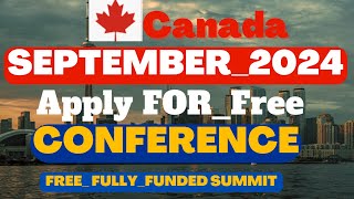 Fully Funded Conference in Canada  Move to Canada by September 2024 [upl. by Magnolia]