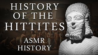 History of the Hittites  Full History  Relaxing History ASMR [upl. by Ahsener785]