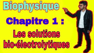 Biophysique chapitre 1partie 1 les solutions Bioélectrolytiques 2019 [upl. by Ater]