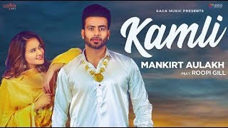 Kamli Official Song  Mankirt Aulakh Ft Roopi Gill  Sukh Sanghera  Latest Punjabi Songs 2018 [upl. by Laram38]