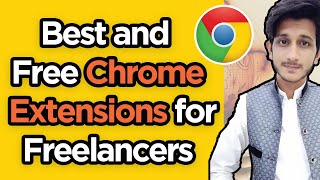 10 Best and Free Google Chrome Extensions for Freelancer  Free Google Chrome Extensions [upl. by Ellednahs]