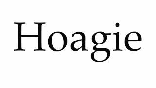 How to Pronounce Hoagie [upl. by Nwahsad]