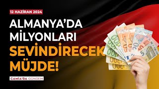 Almanyada Milyonları Sevindirecek Müjde  12 Haziran 2024 [upl. by Ahsertal]