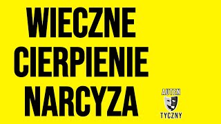 WIECZNE CIERPIENIE NARCYZA  NARCYSTYCZNE ZABURZENIE OSOBOWOŚCI narcyz psychopata [upl. by Nnairahs911]