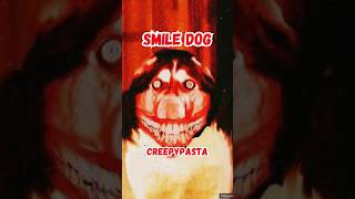 Smile dog  Creepypasta 🐺 [upl. by Aeniah]