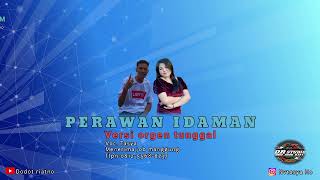 Dj Remix Perawan Idaman  Versi orgen tunggaldodotriatno03 zona ganjur kalimantan  Voc Tasya [upl. by Ella]