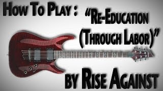 How to Play quotReEducation Through Laborquot by Rise Against [upl. by Mahtal]