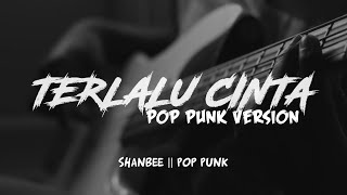 Terlalu Cinta  Rossa Pop Punk Version By Shanbee [upl. by Amarillas]