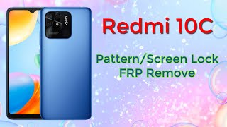 Redmi 10c Fog Pattern Lock and FRP Remove [upl. by Nylyrehc]