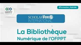 Scholarvox ofppt pour les stagiaires de OFPPT كيفية تفعيل و الإستفادة من المكتبة الإلكترونية [upl. by Ennairod]