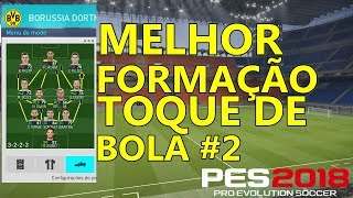 PES 2018  MELHOR FORMAÇÃO TOQUE BOLA 2 [upl. by Remoh568]