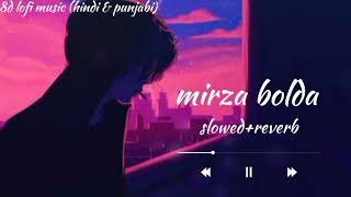 Mirza Bolda Bobb Randhawa slowedreverb lofi 8daudio youtube [upl. by Jill]