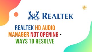 Realtek HD Audio Manager Not Opening – Ways To Resolve [upl. by Ilario725]