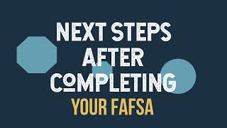 Next Steps After Completing FAFSA [upl. by Brigid]