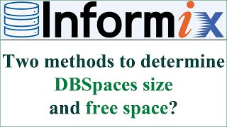 INFORMIX DATABASE  Two methods to determine DBSpaces size and free space Voiceless [upl. by Inalan]