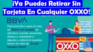 Ya Puedes Retirar Sin Tarjeta En Cualquier OXXO Usando Tu Cuenta BBVA Retiros En Efectivo [upl. by Glasgo60]