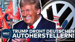 USWAHLKAMPF Donald Trump droht deutschen Autobauern  Strafzölle oder Produktion in den USA [upl. by Nagiem971]