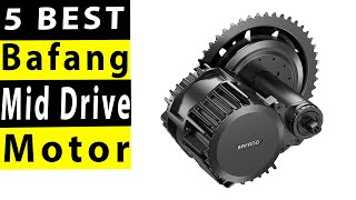 5 Best Bafang Mid Drive Motor Review 2023 [upl. by Gilson]