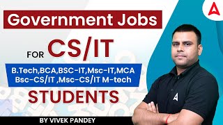 Government Jobs For CSIT BTech BCABSCIT MscITMCA Bsc CSIT MscCSIT Mtech Students [upl. by Nodnab]