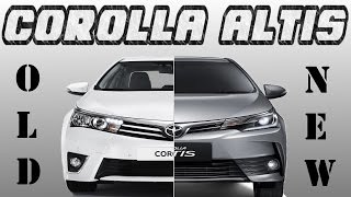 Old Corolla Altis Vs New Corolla Altis  2017 [upl. by Selry]