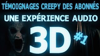 3 Histoires PARANORMALES Spécial Abonnés EXPÉRIENCE AUDIO 3D BINAURALTCA 1 [upl. by Aissirac119]