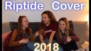 Riptide Cover 2018 Full Song [upl. by Ennaesor638]