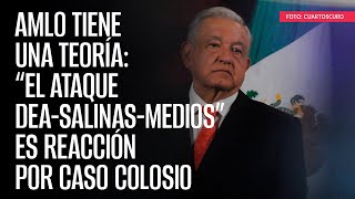 AMLO dice que “el ataque DEASalinasmedios” es reacción por el caso Colosio [upl. by Yesdnyl]