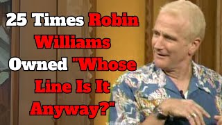 25 Times Robin Williams Owned quotWhose Line Is It Anywayquot [upl. by Shank659]