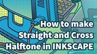 How to Make Straight and Cross Halftone in Inkscape [upl. by Lev]