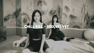 ☆ Chill kill red velvet  But youre in an empty room ☆ lyrics in description [upl. by Dinin]