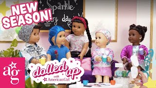 NEW AmericanGirl Dolled Up  Back To School Edition with the Glam Fam 🎓  Season 4 TRAILER [upl. by Nymassej]