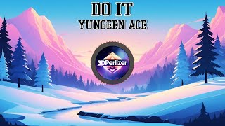 Yungeen Ace quotDo Itquot Lyrics  Official Audio [upl. by Hesler48]