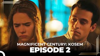 Magnificent Century Kosem Episode 2 Long Version [upl. by Ahsikcin]