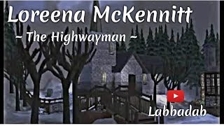 Loreena McKennitt The Highwayman [upl. by Nirik]