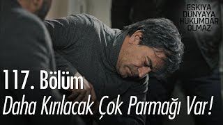 Boran Ateşin parmağını kırıyor  Eşkıya Dünyaya Hükümdar Olmaz 117 Bölüm [upl. by Nickelsen770]