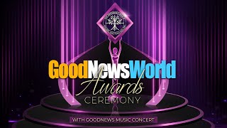 GoodNewsWorld Awards amp Concert 2023 [upl. by Lebana34]