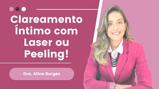 Clareamento íntimo com Laser ou Peeling [upl. by Eihcra]